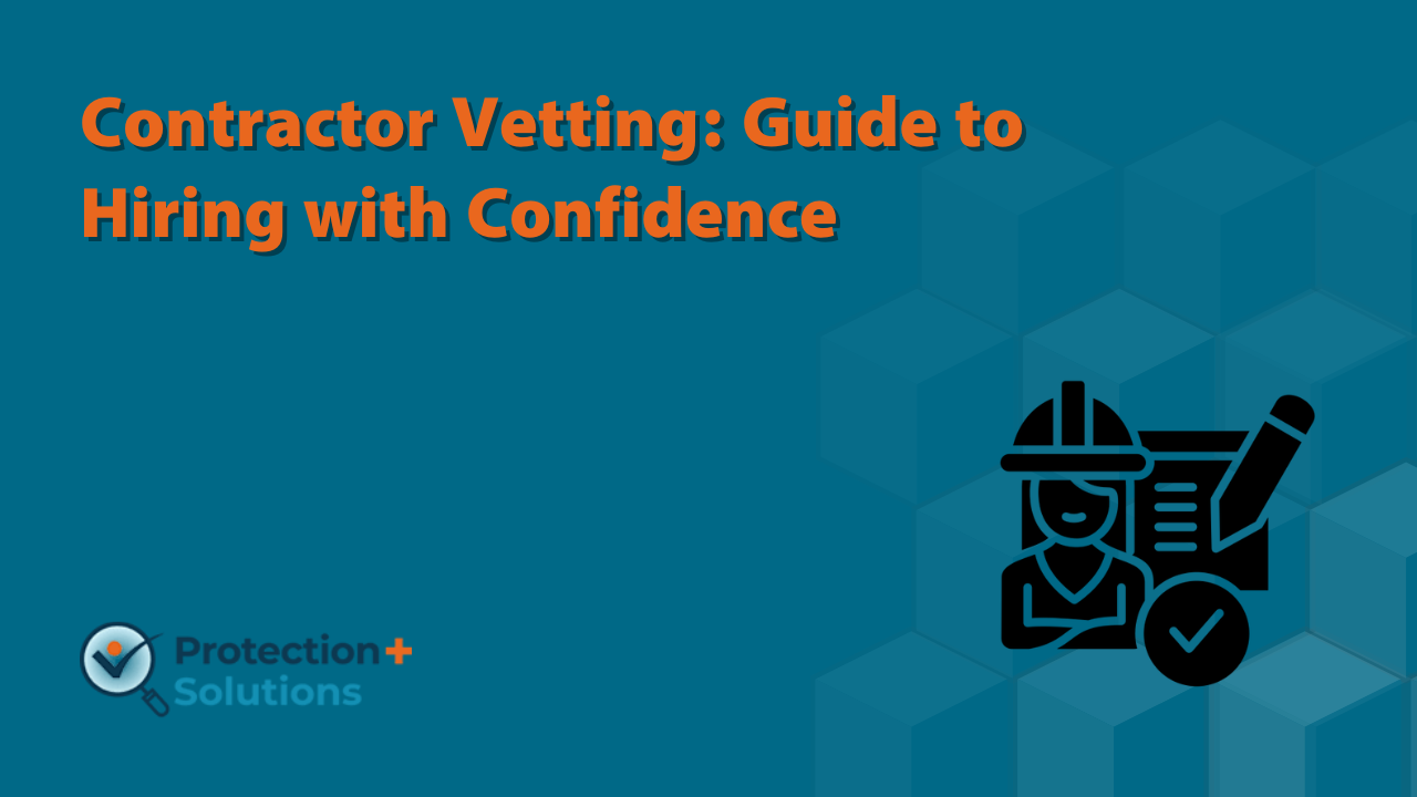 Contractor Vetting: Guide to Hiring with Confidence