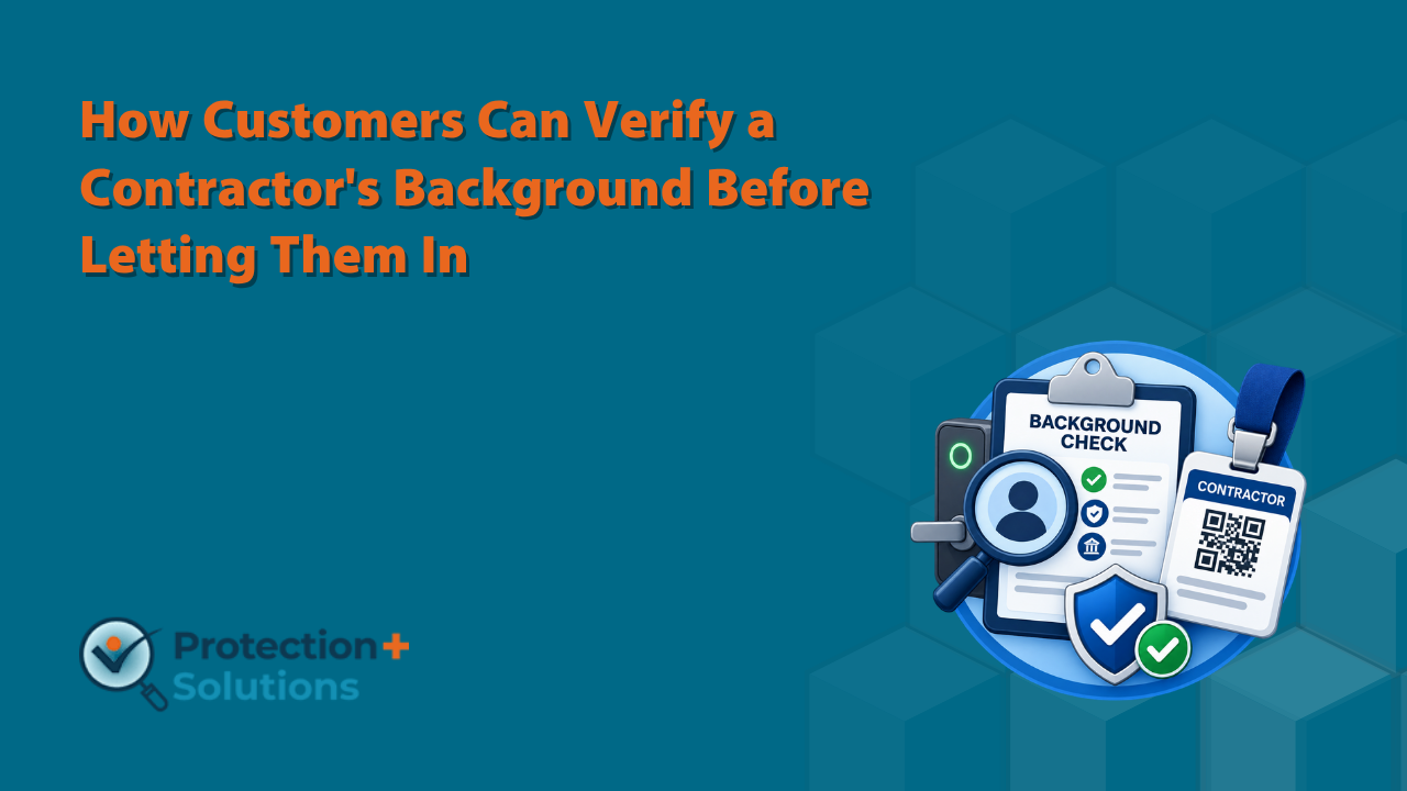 How Customers Can Verify a Contractor’s Background Before Letting Them In